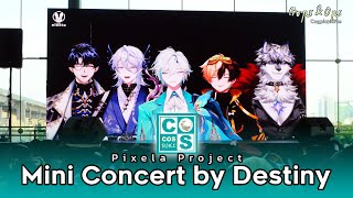 Mini Concert by Destiny Pixela Project ในงาน CosCos Suki #09 Into the Unknown