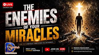 THE ENEMIES OF YOUR MIRACLES || DYNAMITE FELLOWSHIP  ||  12.08.2026
