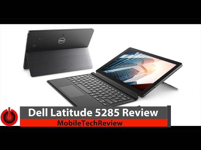 Dell Latitude 5285 2-in-1 Review - Dell's Surface Pro 5