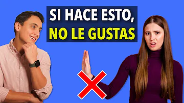 ¿Cuáles son las señales de que no le gustas a alguien?