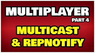 🎮 UE4/UE5 Multiplayer - Part 4: Multicast & RepNotify