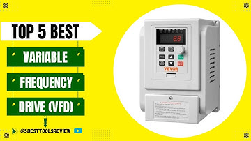 VFD | Top 5 Best Variable Frequency Drive VFD 2025