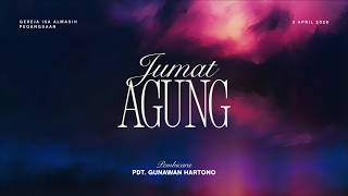 Ibadah Jumat Agung GIA Pegangsaan 3 April 2026 | Pdt. Gunawan Hartono