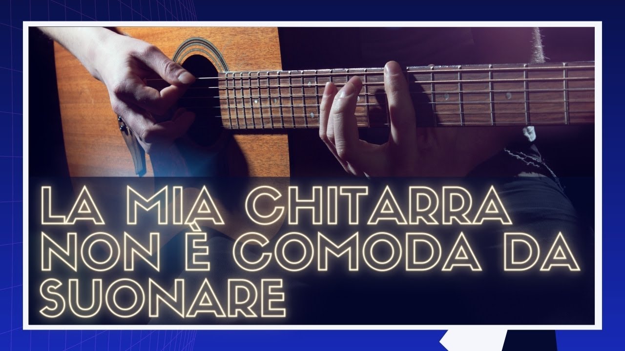 LEZIONI DI CHITARRA La mia chitarra non è comoda da suonare Daniele