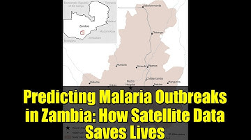 Predicting Malaria Outbreaks in Zambia: How Satellite Data Saves Lives