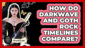 How Do Darkwave And Goth Rock Timelines Compare?