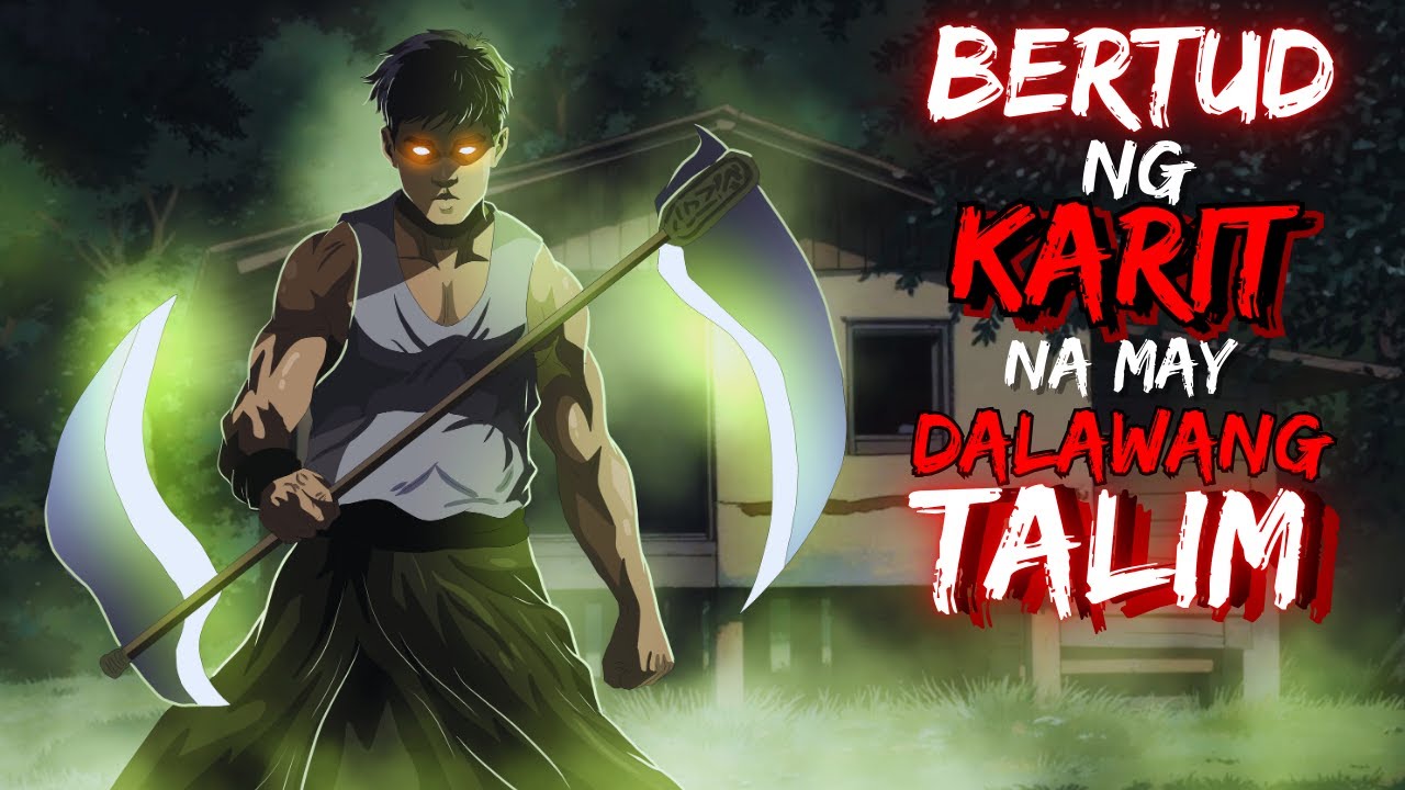 BERTUD NG KARIT | NA MAY DALAWANG TALIM (ASWANG TRUE STORY)