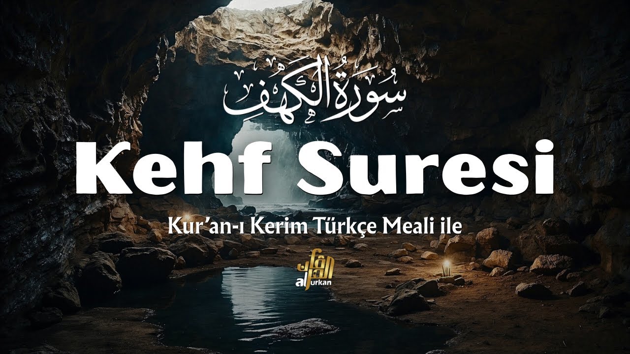 Kehf Suresi (Huzur Veren Tilavet) - Kehf Suresi Meali ve Deccal'den Korunma