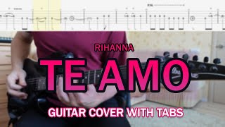 Rihanna - Te Amo (Guitar Cover + Screen Tabs)