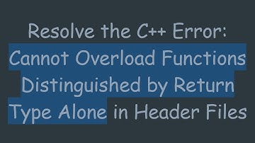 Resolve the C+ +  Error: Cannot Overload Functions Distinguished by Return Type Alone in Header Fil