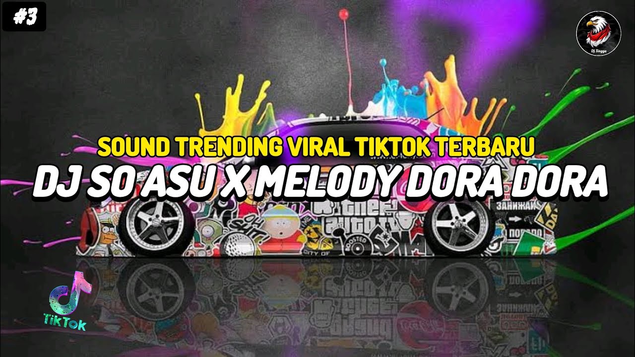 DJ SO ASU X MELODY DORA DORA REMIX FULL BASS VIRAL TIKTOK TERBARU 2025
