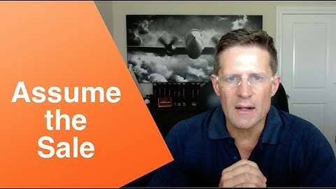 The Assumptive Close