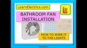 BATHROOM FAN INSTALLATION – HOW TO CONNECT TO THE BATHROOM LIGHTS – SETTING THE TIMER