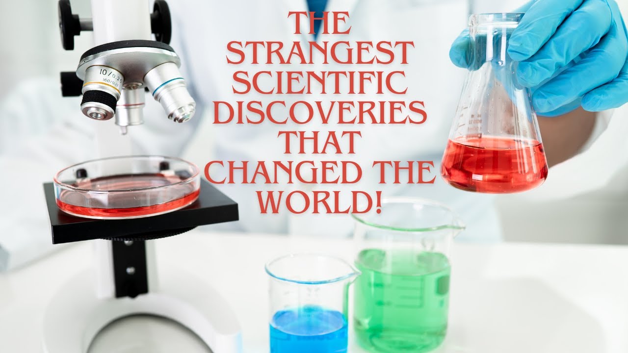 The Strangest Scientific Discoveries That Changed the World! 🌍 - YouTube