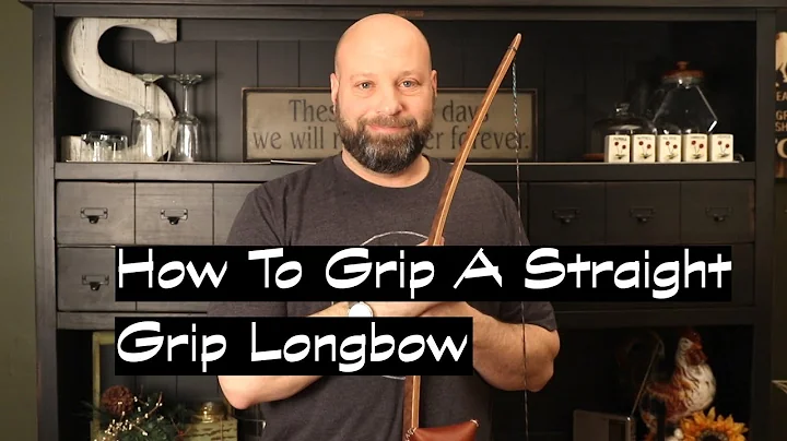 How To Grip A Straight Grip Longbow
