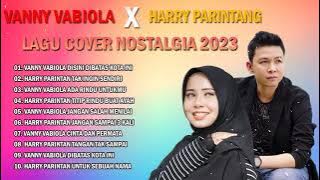 Vanny Vabiola Dan Harry Parintang Full Album Terbaru 2022-2023 | Ada Rindu Untukmu | Cover Lagu Pop