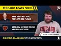 🚨HUGE Chicago Bears News: Ben Johnson Reveals Plans For Preseason Opener + Bears Stadium Update
