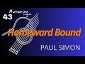 Mutorial 43  homeward bound paul simon