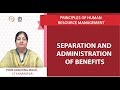 Separation and Administration of Benefits - Module 3 - Week 5