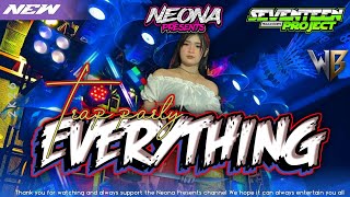 DJ TRAP PARTY EVERYTHING SPESIAL KARNAVAL BUAT BAHAN JOGET KALIAN FROM NEONA PRESENTS TERBARU 