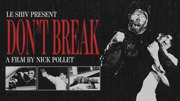 Le Shiv - Don't Break (Official Music Video)