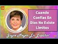 Joyce Meyer en Español 2022  🔴 Cuando Confías En Dios No Existe Limites 🔴  Sermón Completo