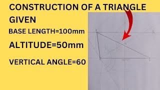 How to construct a triangle given the base length, altitude and the vertical angle