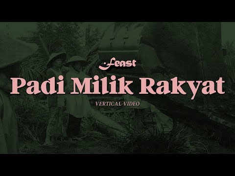 .Feast – Pembangunan / Padi Milik Rakyat (Clean Version) (Official Music Video)