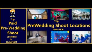 What Are The Locations for Pre-wedding Shoot in Delhi | Top Paid Locations for Pre Wedding Shoots