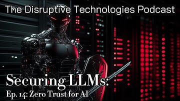 Securing LLMs: Zero Trust for AI