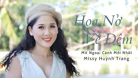 Hoa N V m. MV ngoi cnh 4k - Missy Hunh Trang.
