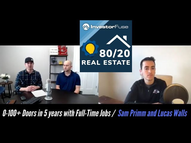 Ep 62: 0- 100+ Doors in 5 years with Full Time Jobs | Sam Primm and Lucas Walls