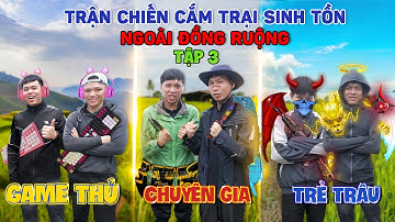 Trận Chiến Cắm Trại Sinh Tồn - Tập 3: Sinh Tồn Với KHÁCH MỜI Ngoài Đồng Ruộng
