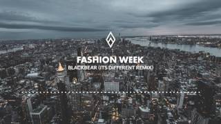 blackbear - fashion week (it's different remix)