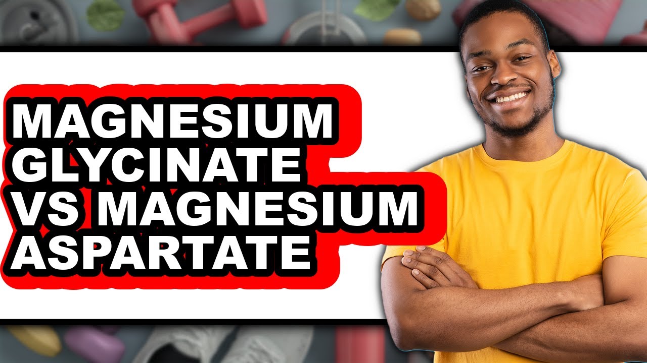 Magnesium Glycinate vs Magnesium Aspartate - Which is Better?