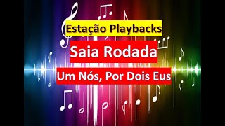 Saia Rodada - Um Nós, Por Dois Eus - Playback