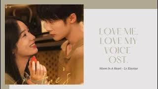 𝐋𝐨𝐯𝐞 𝐌𝐞, 𝐋𝐨𝐯𝐞 𝐌𝐲 𝐕𝐨𝐢𝐜𝐞 𝐎𝐒𝐓. (很想很想你) - ℳℴℴ𝓃 𝒾𝓃 𝒶 𝒽ℯ𝒶𝓇𝓉 | 心上月－ 𝐋𝐞 𝐗𝐢𝐚𝐨𝐭𝐚𝐨 | 乐小桃