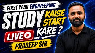 LIVE 🔴 | First Year Engineering Study Kaise Start Kare | Pradeep Giri Sir