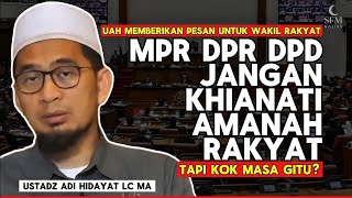 Peringatan Untuk Wakil Rakyat: Jabatan Adalah Amanah! Jangan Khianati Rakyat | Ustadz Adi Hidayat
