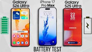 Samsung Galaxy S26 Ultra vs iPhone 17 Pro Max vs Galaxy S25 Ultra - Battery Drain Test