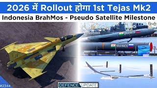 Defence Updates #2344 - 1st Tejas Mk2 In 2026, Pseudo-Satellite Milestone, Indonesia BrahMos Deal