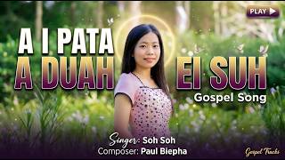 A I PATA A DUAH EI SUH - Asatuhpa : Soh Soh - Phituhpa  : Paul Biepha - Video : Van Images