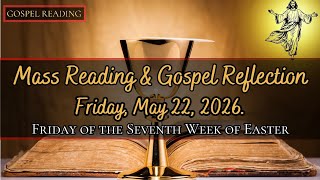 Today's Catholic Mass Readings and Gospel Reflection - Friday, May 22, 2026