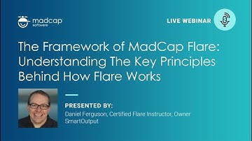 Official Webinar: The Framework of MadCap Flare: Understanding The Key Principles