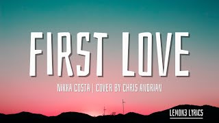 Nikka Costa - First Love | Cover by Chris Andrian (Lyrics)