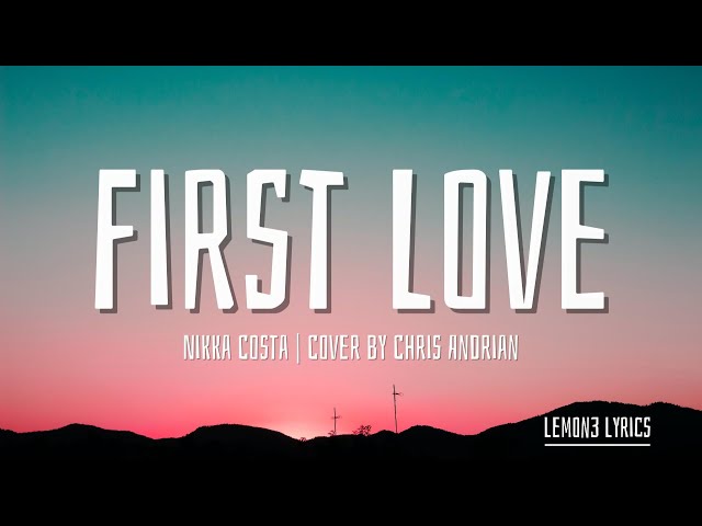 Nikka Costa - First Love | Cover by Chris Andrian (Lyrics) class=