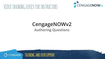 CengageNOWv2: Authoring Your Own Questions