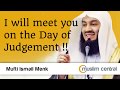 I will meet you on the day of judgement - Mufti Menk