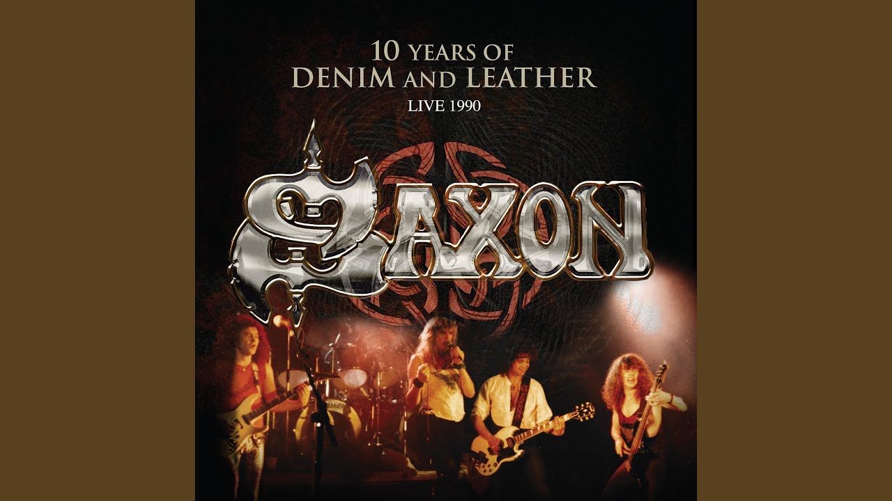 洋楽 SAXON 10YEARS OF DENIM AND LEATHER LIVE Denim & Leather (Live) - YouTube