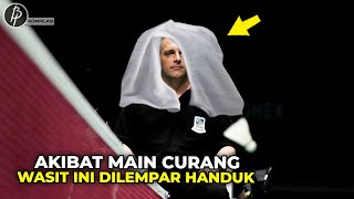 Dilempar Handuk.!! Wasit Badminton ini Permalukan Diri Sendiri dgn Aksi Konyol, Curang & Kontroversi